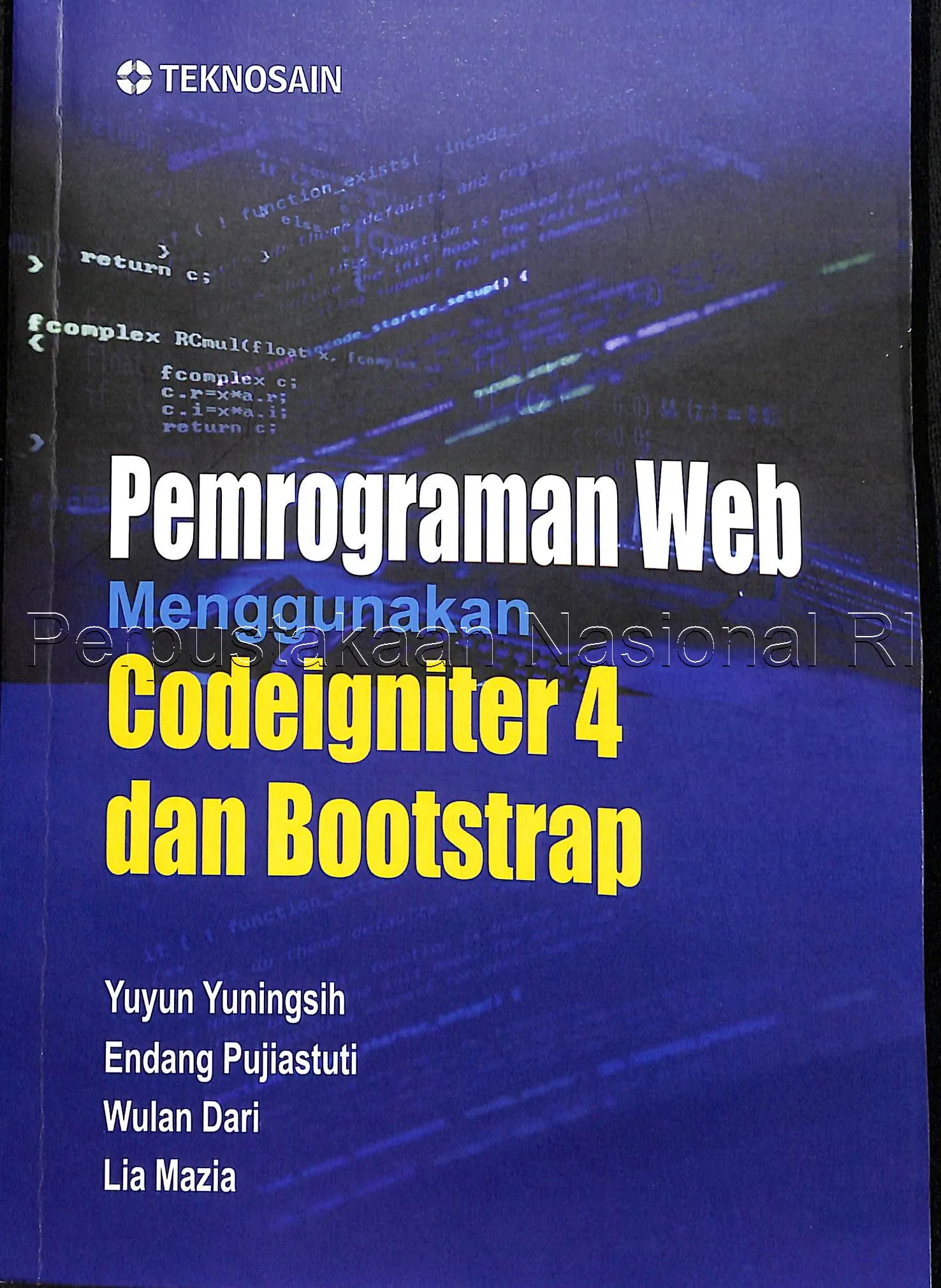 Cover Pemrograman web menggunakan codeigniter 4 dan bootstrap / penulis, Yuyun Yuningsih, Endang Pujiastuti, Wulan Dari, Lia Mazia