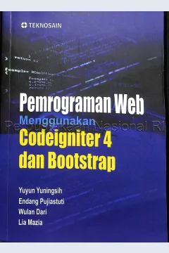 Cover Pemrograman web menggunakan codeigniter 4 dan bootstrap / penulis, Yuyun Yuningsih, Endang Pujiastuti, Wulan Dari, Lia Mazia